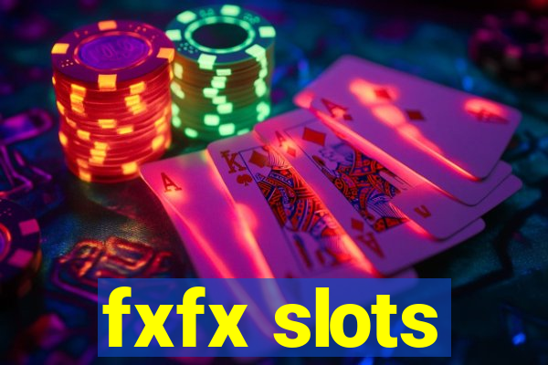 fxfx slots